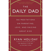 The Daily Dad by Ryan Holiday